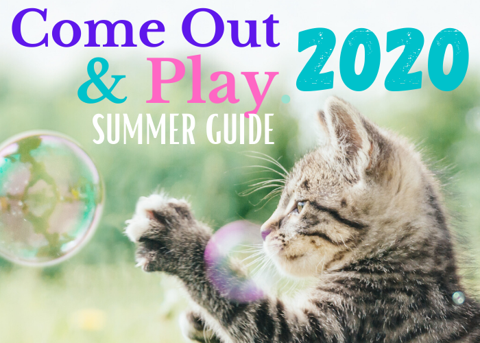 2020 Come Out & Play Summer Guide